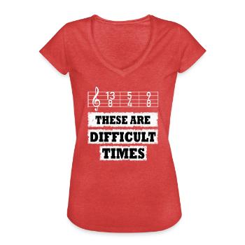 These Are Difficult Times Funny Music Pun - Women's Vintage T-Shirt - heather red - Front - Danielle (179cm)