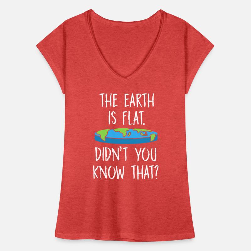 Die Erde ist flach, wussten Sie das nicht? Frauen Vintage T-Shirt