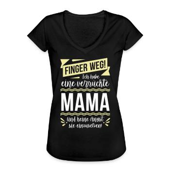 Finger weg! Ich habe eine verrückte Mama... - Frauen Vintage T-Shirt - Schwarz - Vorne - Danielle (179cm)