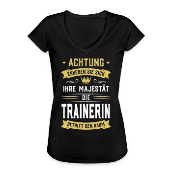...Ihre Majestät die Trainerin betritt den Raum - Frauen Vintage T-Shirt - Schwarz - Vorne