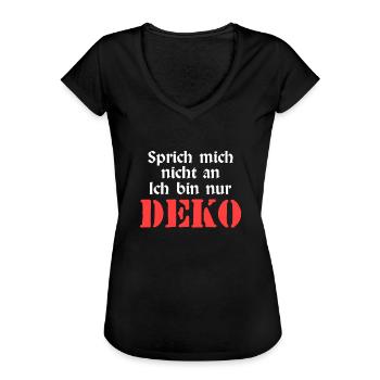 SPRICH MICH NICHT AN ICH BIN NUR DEKO Sprich mic - Frauen Vintage T-Shirt - Schwarz - Vorne - Danielle (179cm)