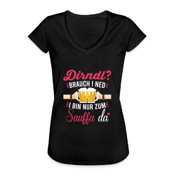 Dirndl brauch ich nicht. Ich bin nur zum saufen da - Frauen Vintage T-Shirt - Schwarz - Vorne