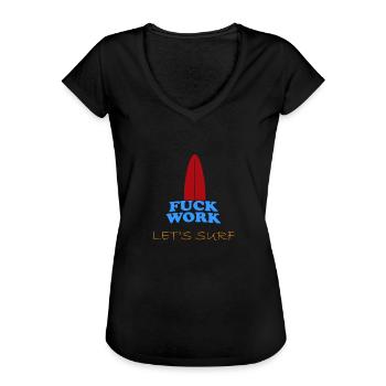 Fuck work lets surf wear - Women's Vintage T-Shirt - black - Front - Danielle (179cm)