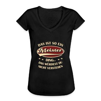 Meister Spruch Das ist so ein Meister Ding - Frauen Vintage T-Shirt - Schwarz - Vorne