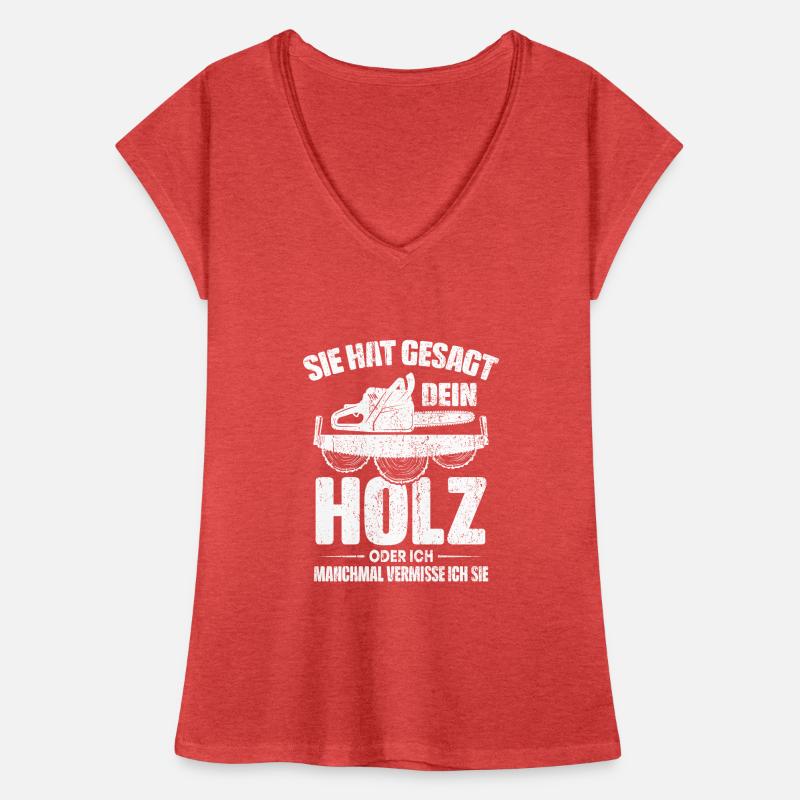 SIE HAT GESAGT DEIN HOLZ ODER ICH Frauen Vintage T-Shirt