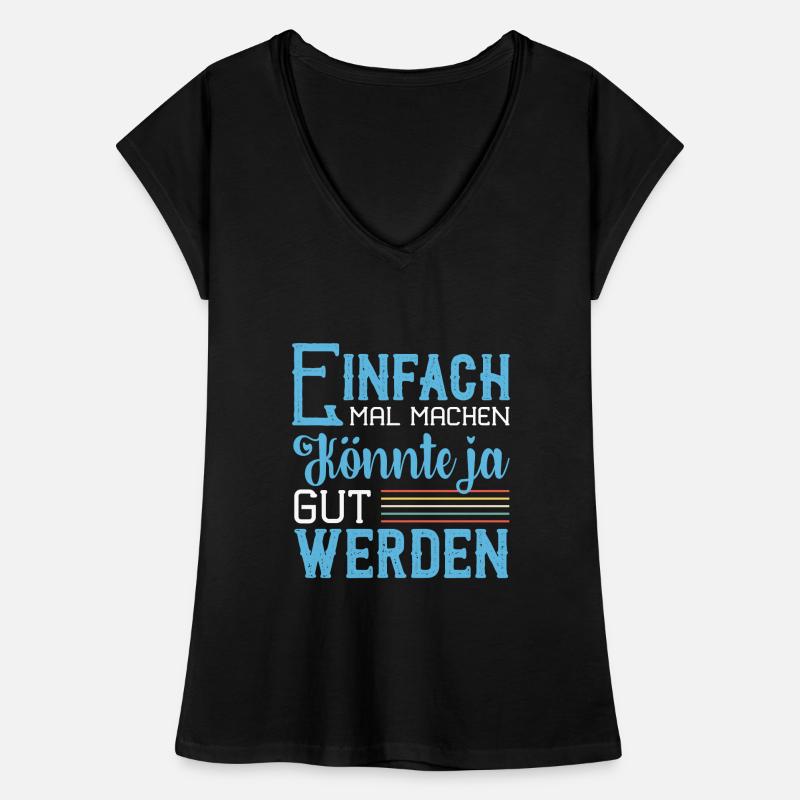 Einfach Mal Machen Könnte Ja Gut Werden Frauen Vintage T-Shirt