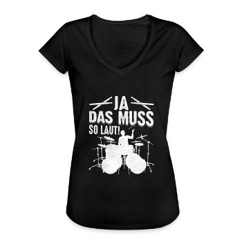 Ja das muss so laut Schlagzeug - Frauen Vintage T-Shirt - Schwarz - Vorne - Danielle (179cm)