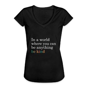 In A World Where You Can Be Anything Be Kind - Frauen Vintage T-Shirt - Schwarz - Vorne - Danielle (179cm)
