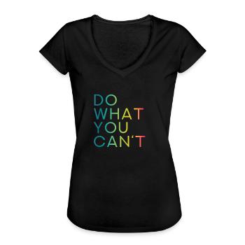 DO WHAT YOU CANT - Tu was Du nicht kannst - Frauen Vintage T-Shirt - Schwarz - Vorne - Danielle (179cm)