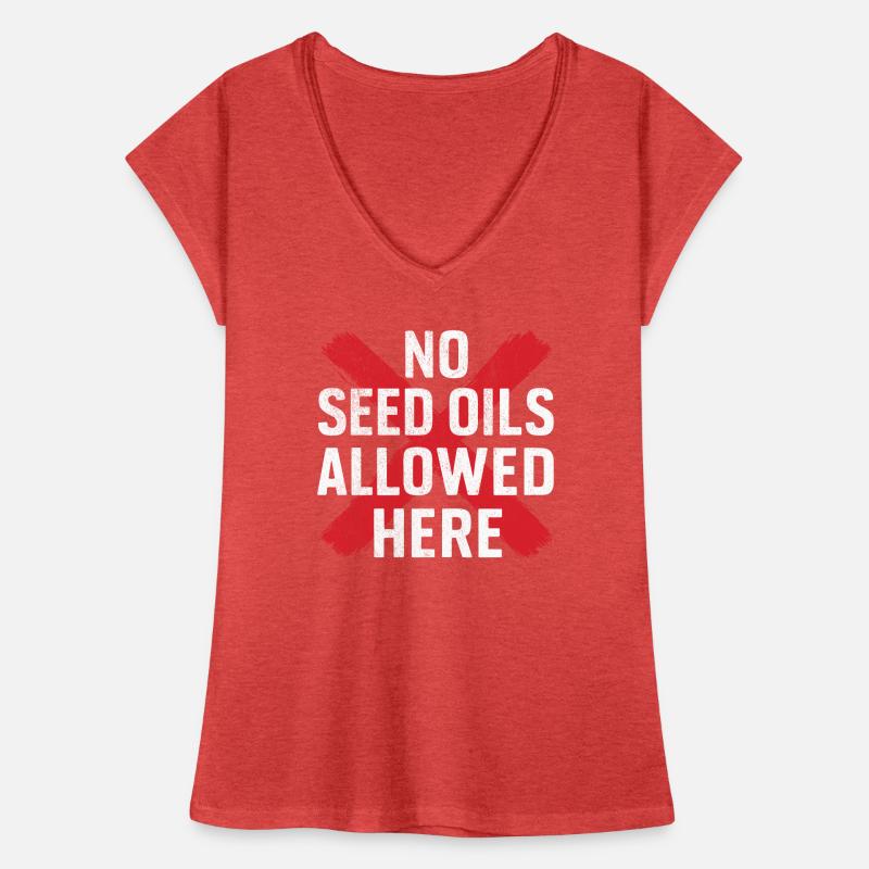 Ich bin gegen Samenöle, hasse Pflanzenöle, hasse Samenöle Frauen Vintage T-Shirt