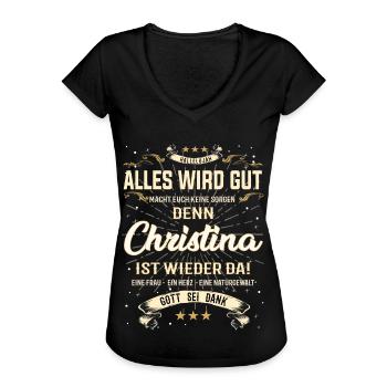 Alles wird gut, denn Christina ist wieder da - Frauen Vintage T-Shirt - Schwarz - Vorne - Danielle (179cm)
