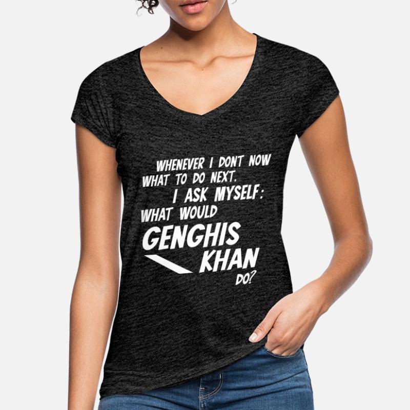 Whenever I don't know what would Genghis Khan do Women's Vintage T-Shirt