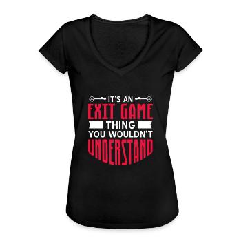 Het is een exit-game-ding dat je niet zou begrijpen - Vrouwen Vintage T-shirt - zwart - Voor