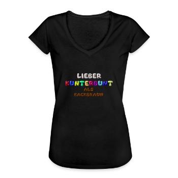 lieber kunterbunt als kackbraun,anti afd,3d - Frauen Vintage T-Shirt - Schwarz - Vorne - Danielle (179cm)