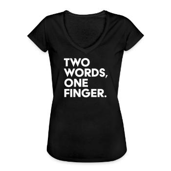 Two words one finger - Frauen Vintage T-Shirt - Schwarz - Vorne - Danielle (179cm)