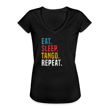 Eat Sleep Tango Repeat für Tango Argentino Tänzer - Frauen Vintage T-Shirt - Schwarz - Vorne - Danielle (179cm)