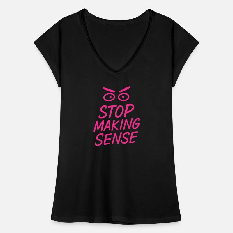 "Stop Making Sense – Sarcasm Shirt with Statement" Women's Vintage T-Shirt