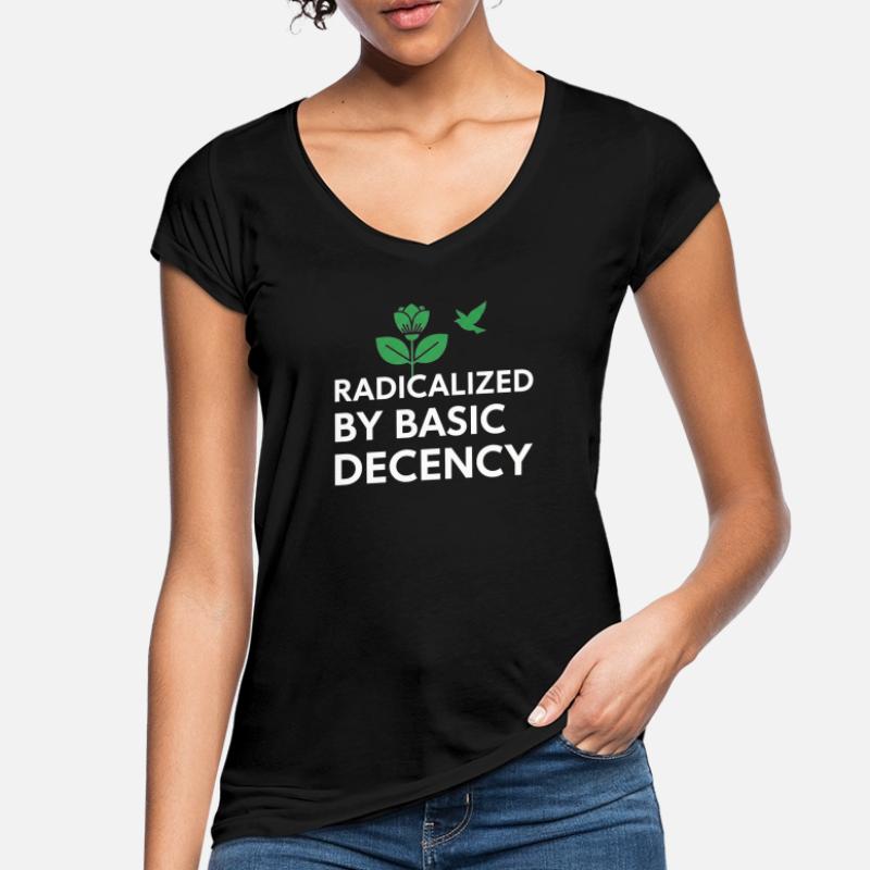 Radicalized By Basic Decency Statement shirt decal Frauen Vintage T-Shirt