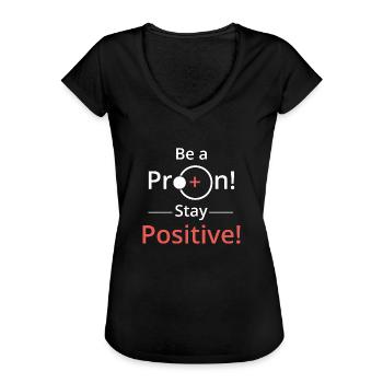 Sei positiv wie ein Proton - Frauen Vintage T-Shirt - Schwarz - Vorne - Danielle (179cm)