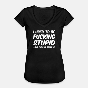 I used to be fucking stupid, but then we broke up - Vintage T-shirt for women