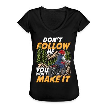 Don't Follow Me You Won't Make It - Frauen Vintage T-Shirt - Schwarz - Vorne