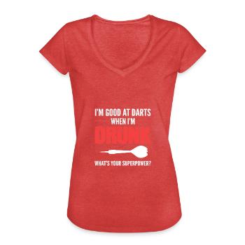 Good in darts. Alcoholic Person Gift - Women's Vintage T-Shirt - heather red - Front - Danielle (179cm)