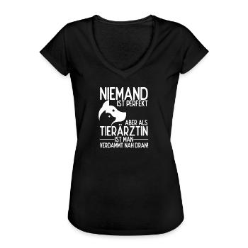 Niemand ist perfekt aber als Tierärztin ist man na - Frauen Vintage T-Shirt - Schwarz - Vorne - Danielle (179cm)