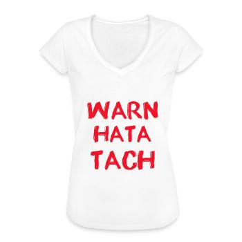 Warn Hatta Tach Lustige Sprüche - Frauen Vintage T-Shirt - Schwarz - Vorne - Danielle (179cm)