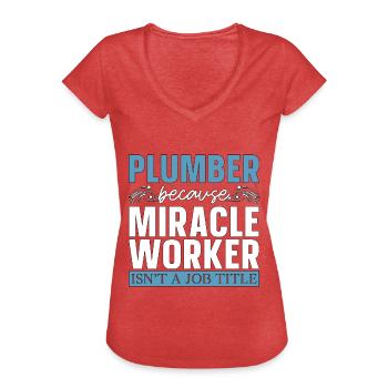 Plumber Because Miracle Worker Plumbing Plumbers - Frauen Vintage T-Shirt - Rot meliert - Vorne - Danielle (179cm)