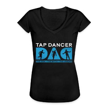 Tap Dancer Dad The Idol The Myth The Tap Dancing - Frauen Vintage T-Shirt - Schwarz - Vorne - Danielle (179cm)