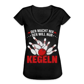 Kegler Kegel Der Macht Nix Der Will Kegeln Spruch - Frauen Vintage T-Shirt - Schwarz - Vorne