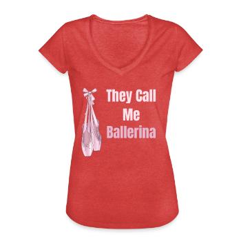 They Call Me Ballerina Ballet Girl Theatrical - Frauen Vintage T-Shirt - Rot meliert - Vorne - Danielle (179cm)