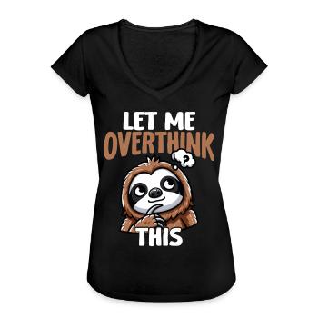 Lass Mich Über Diese Lustige Faultierangst - Frauen Vintage T-Shirt - Schwarz - Vorne - Danielle (179cm)