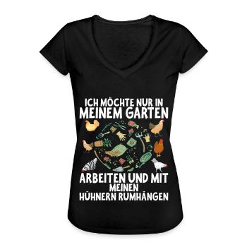 Ich Will Nur In Meinem Garten Mit Hühnern Arbeiten - Frauen Vintage T-Shirt - Schwarz - Vorne - Danielle (179cm)