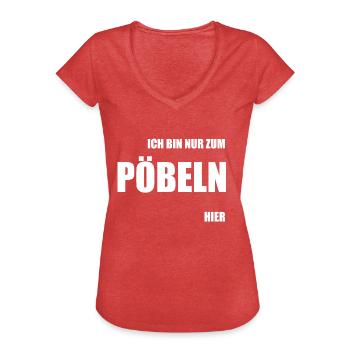 ICH BIN NUR ZUM PÖBELN HIER - Frauen Vintage T-Shirt - Rot meliert - Vorne