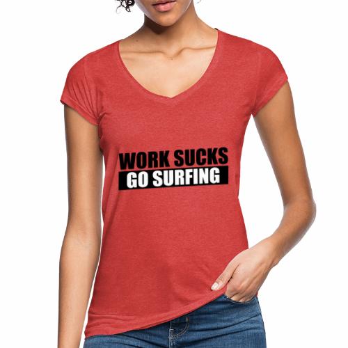work_sucks_go_surf - Camiseta vintage mujer