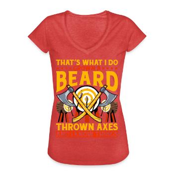 That's what I do growing a beard and throwing axes - Women's Vintage T-Shirt - heather red - Front - Danielle (179cm)