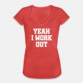 Yeah, I work out - Vintage T-shirt for women