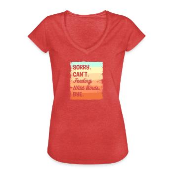 Tut mir leid, ich kann keine Wildvögel füttern Bye Vogelfütterung - Frauen Vintage T-Shirt - Rot meliert - Vorne - Danielle (179cm)