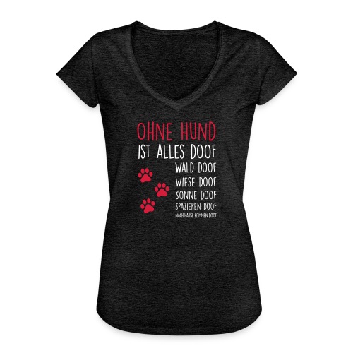 Vorschau: Ohne Hund ist alles doof - Frauen Vintage T-Shirt