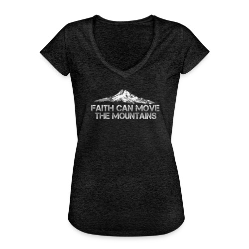 faith can move the mountains aus Matthäus 17,20 - Frauen Vintage T-Shirt