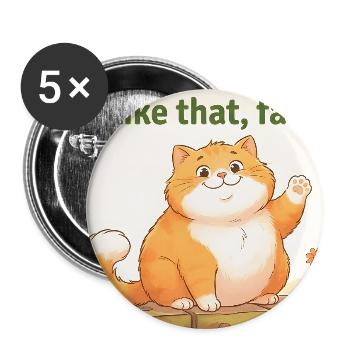 GENAU WIE DIESE FETTE KATZE - Buttons groß 56 mm (5er Pack) - Weiß - Vorne