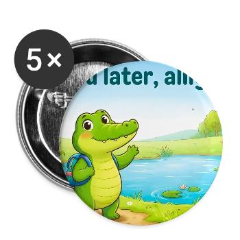 BIS SPÄTER, ALLIGATOR. - Buttons groß 56 mm (5er Pack) - Weiß - Vorne
