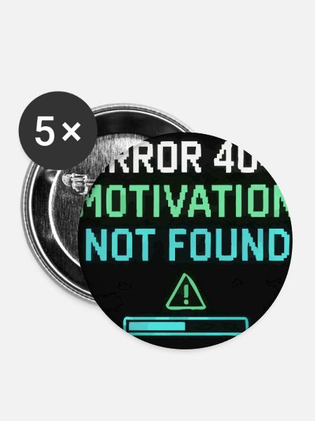 Error 404: Motivation Not Found  - Buttons groß 56 mm (5er Pack) - Weiß