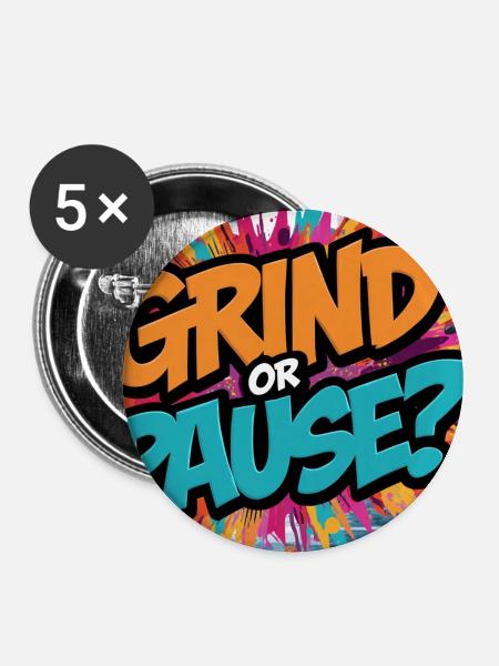 Grinden oder pausieren? Grafische Graffiti - Buttons groß 56 mm (5er Pack) - Weiß