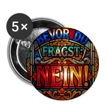 Bevor du fragst. Nein. - Buttons groß 56 mm (5er Pack) - Weiß - Vorne