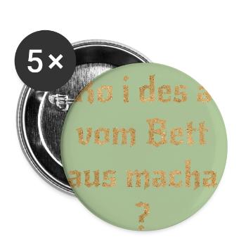 Ko i des a du lit macha ? Dicton bavarois - Lot de 5 grands badges (56 mm) - blanc - Devant
