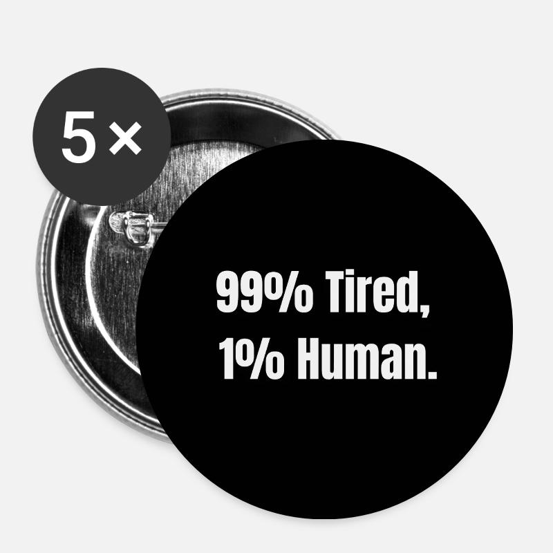 99% Tired – Zero Battery Mode - Buttons large 2.2''/56 mm (5-pack) - white