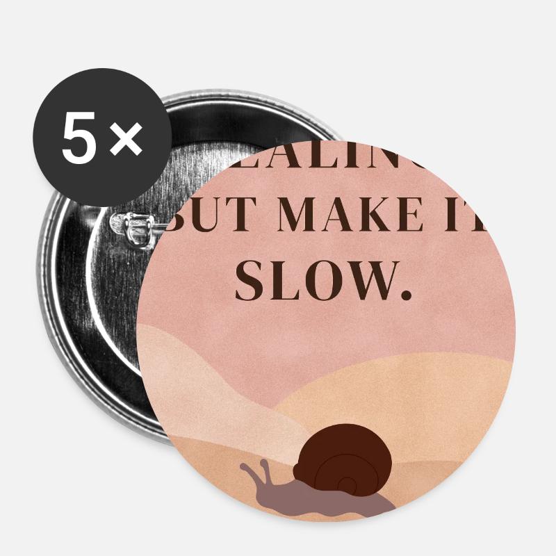Healing, but make it slow - Buttons large 2.2''/56 mm (5-pack) - white