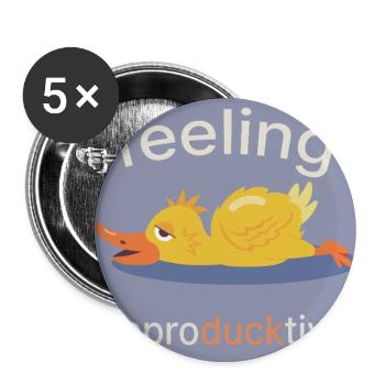 Feeling Unproducktive – Duck Mood - Buttons groß 56 mm (5er Pack) - Weiß - Vorne